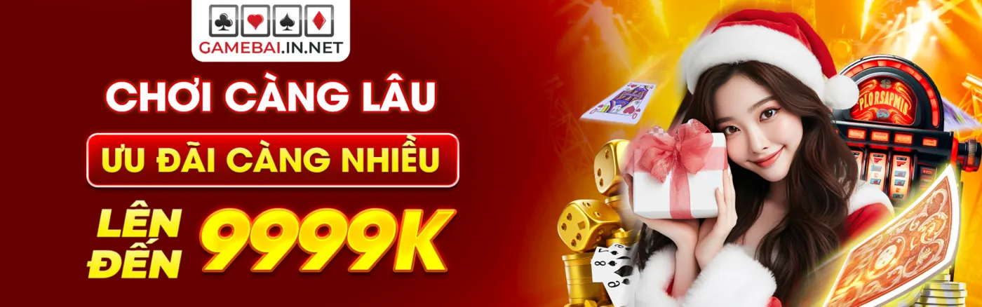 Chơi càng lâu, ưu đãi càng nhiều