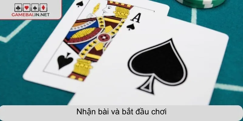 Nhận bài và bắt đầu chơi